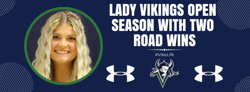 Lady Vikings Open Season With Two Road Wins